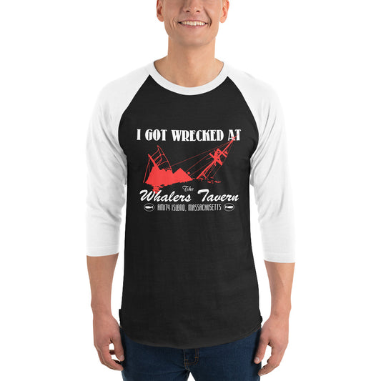 I GOT WRECKED AT The Whalers Tavern JAWS3/4 sleeve raglan shirt