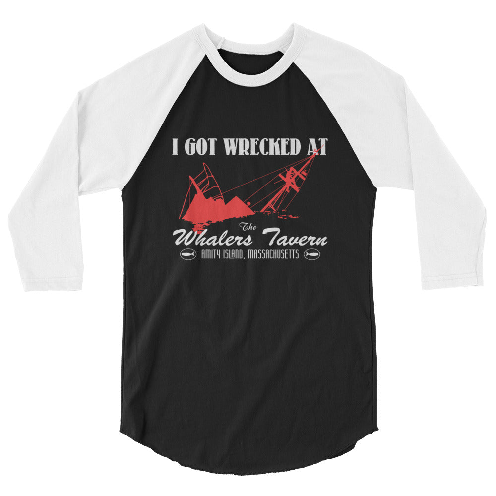 I GOT WRECKED AT The Whalers Tavern JAWS3/4 sleeve raglan shirt