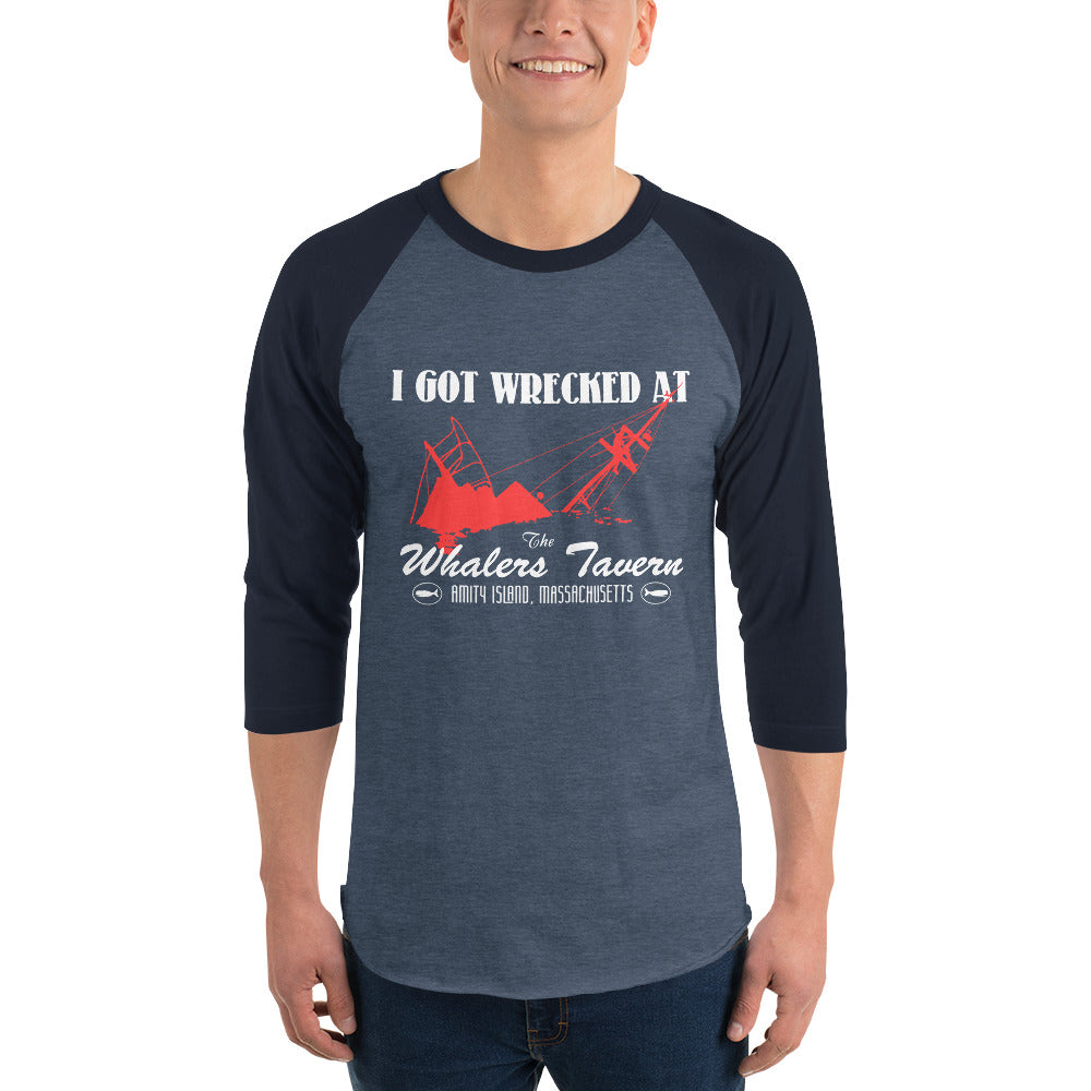 I GOT WRECKED AT The Whalers Tavern JAWS3/4 sleeve raglan shirt